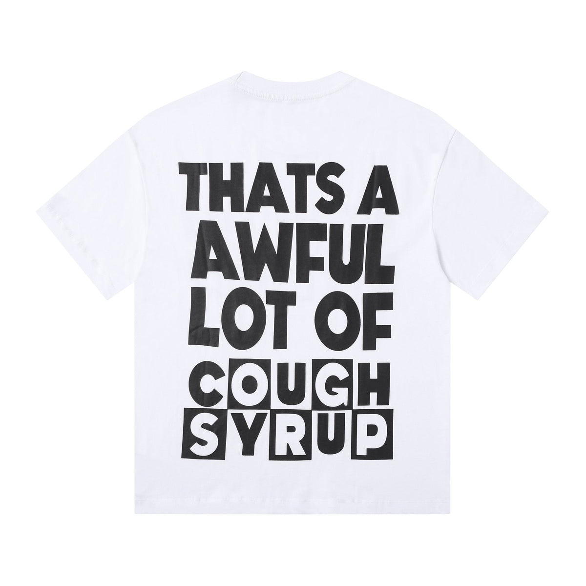 THAT'S A AWFUL LOT OF COUGH SYRUP Front & Back Graphic T-Shirt